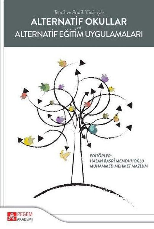 Alternatif Okullar ve Alternatif Eğitim Uygulamaları | Pegem Akademi Yayıncılık (İnce Kapak)