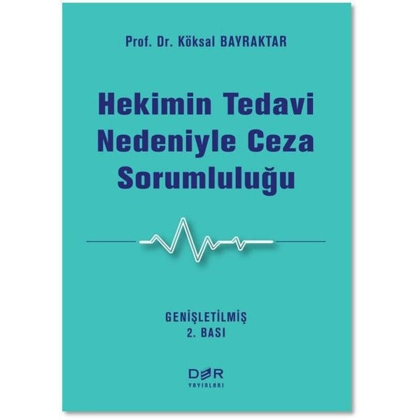 Hekimin Tedavi Nedeniyle Ceza Sorumluluğu | Der Yayınları (İnce Kapak)
