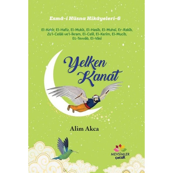 Yelken Kanat - Esma-i Hüsna Hikayeleri 6 | Mevsimler Çocuk