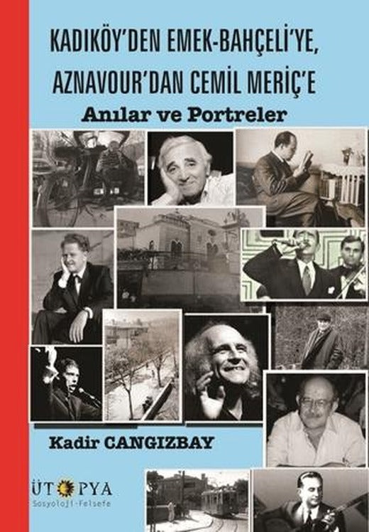 Kadıköy’den Emek-Bahçeli’ye, Aznavour’dan Cemil Meriç’e