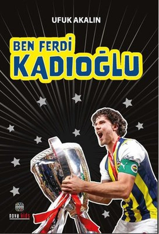 Ben Ferdi Kadıoğlu | Nova Kids