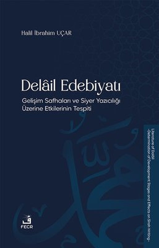 Delail Edebiyatı-Gelişim Safhaları ve Siyer Yazıcılığı Üzerine Etkilerinin Tespiti | Fecr Yayınları (İnce Kapak)