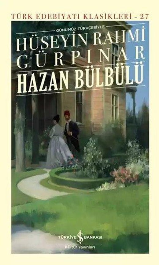 Günümüz Türkçesiyle Hazan Bülbülü-Türk Edebiyat Klasikleri 27 | İş Bankası Kültür Yayınları (Ciltli)