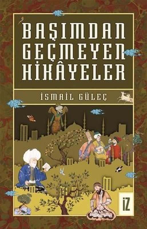 Başımdan Geçmeyen Hikayeler | İz Yayıncılık