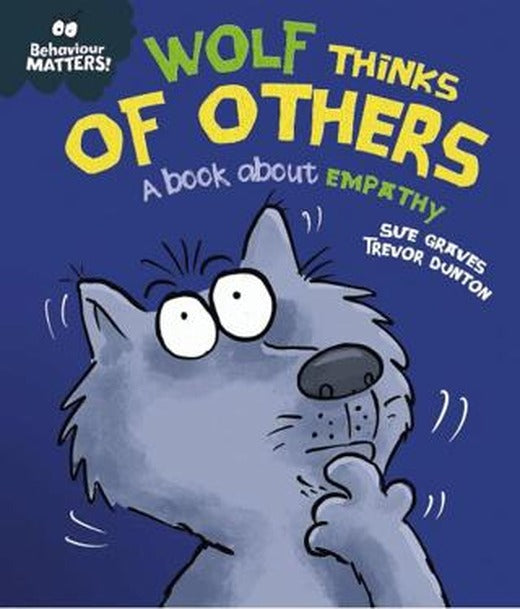 Behaviour Matters: Wolf Thinks of Others - A book About Empathy