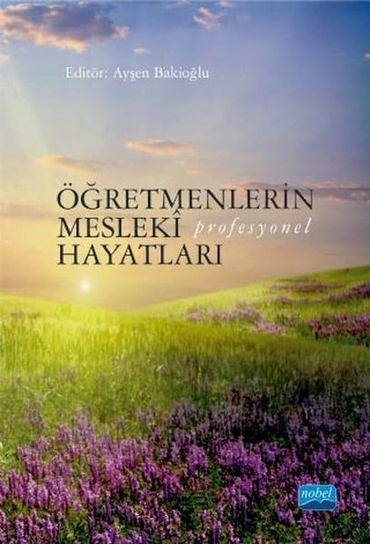 Öğretmenlerin Mesleki Hayatları | Nobel Akademik Yayıncılık (İnce Kapak)