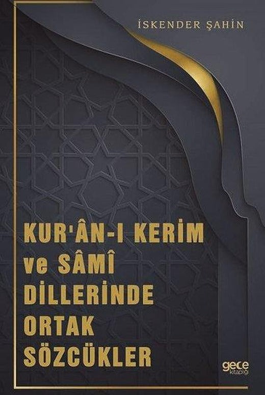 Kuran-ı Kerim ve Sami Dillerinde Ortak Sözcükler | Gece Kitaplığı (İnce Kapak)