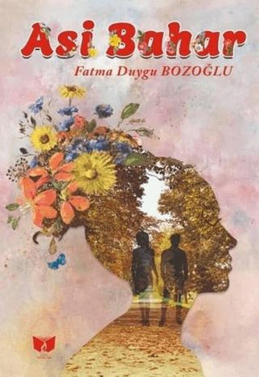 Asi Bahar | Ateş Yayınları (Ciltsiz)