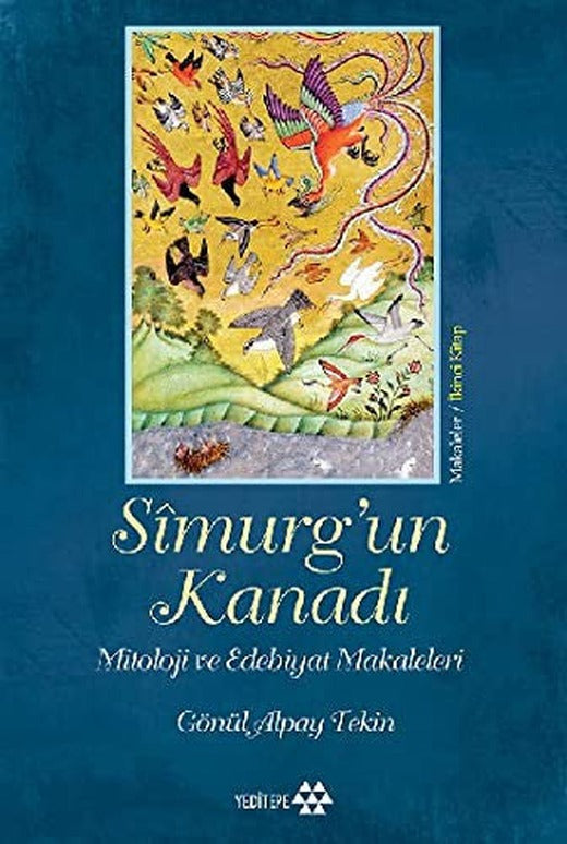 Simurg'un Kanadı-Mitoloji ve Edebiyat Makaleleri-Makaleler 2.Kitap | Yeditepe Yayınevi