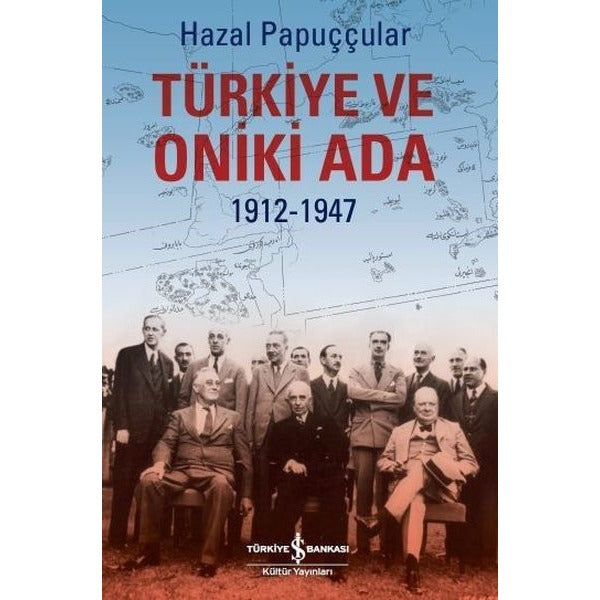 Türkiye ve Oniki Ada 1912-1947 | İş Bankası Kültür Yayınları