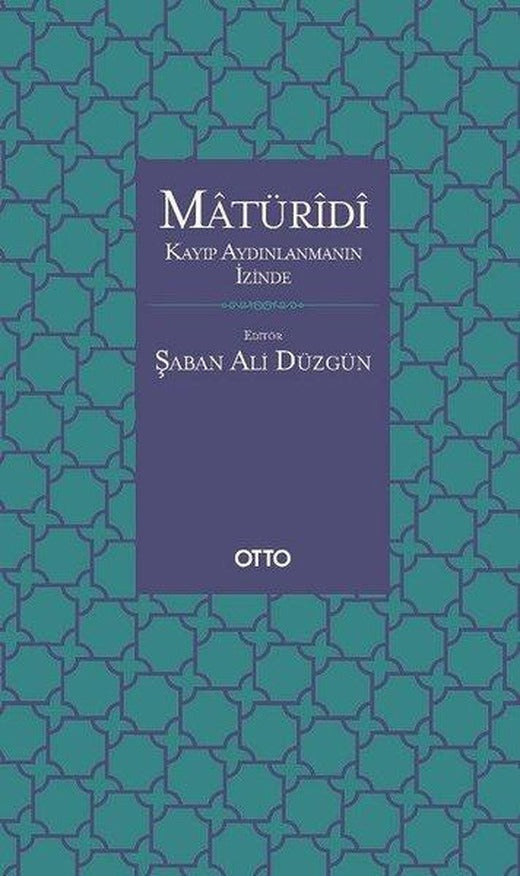 Maturidi - Kayıp Aydınlanmanın İzinde | Otto (İnce Kapak)