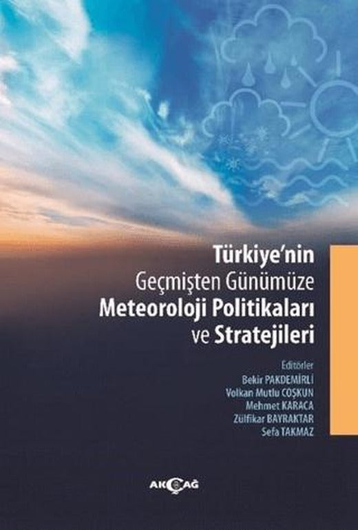 Türkiye'nin Geçmişten Günümüze Meteoroloji Politikaları ve Stratejileri