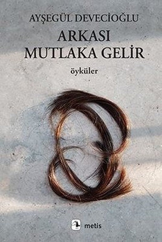 Arkası Mutlaka Gelir | Metis Yayınları