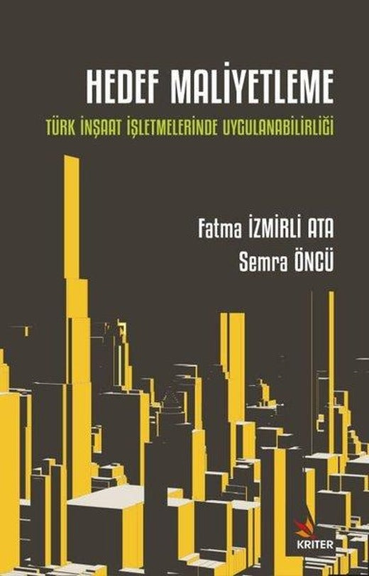 Hedef Maliyetleme: Türk İnşaat İşletmelerinde Uygulanabilirliği | Kriter (İnce Kapak)