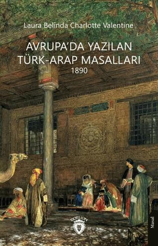 Avrupa’da Yazılan Türk-Arap Masalları | Dorlion Yayınları (Ciltsiz)