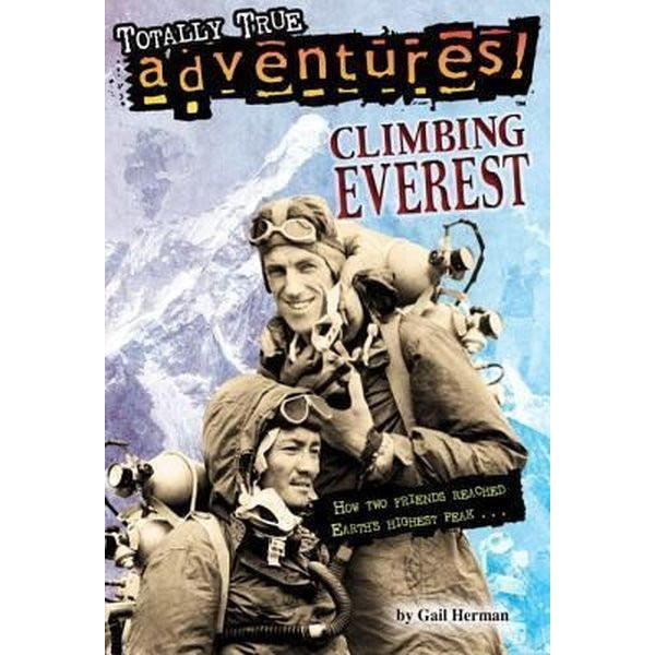Climbing Everest (Totally True Adventures): How Two Friends Reached Earth's Highest Peak | Random House