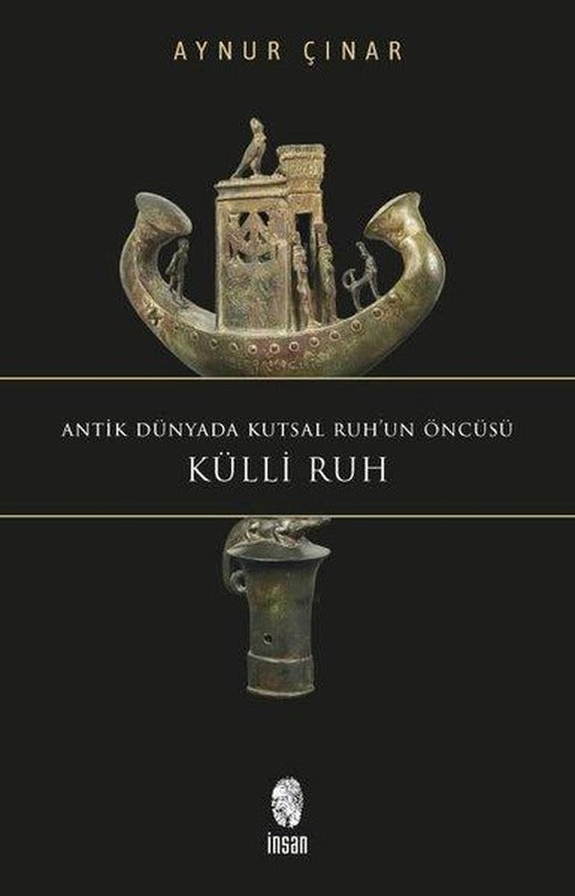 Külli Ruh - Antik Dünyada Kutsal Ruh'un Öncüsü | İnsan Yayınları (İnce Kapak)