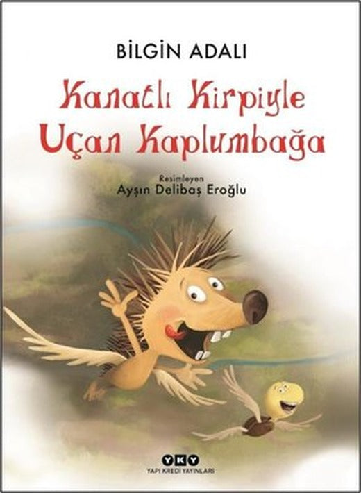 Kanatlı Kirpiyle Uçan Kaplumbağa | Yapı Kredi Yayınları
