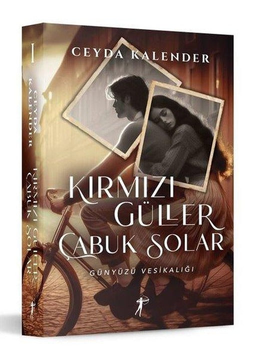 Kırmızı Güller Çabuk Solar - Günyüzü Vesikalığı | Artemis Yayınları (Ciltli)