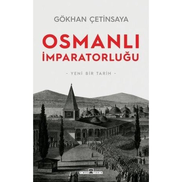 Osmanlı İmparatorluğu: Yeni Bir Tarih | Timaş Yayınları (İnce Kapak)