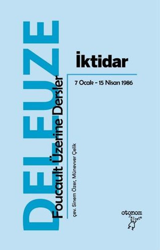 İktidar: Foucault Üzerine Dersler 7 Ocak - 15 Nisan 1986 | Otonom Yayıncılık (Ciltsiz)