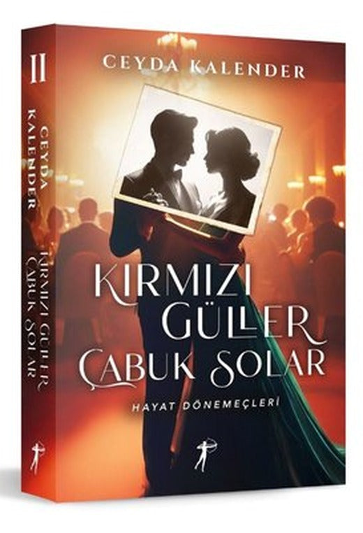 Kırmızı Güller Çabuk Solar 2 - Hayat Dönemeçleri | Artemis Yayınları (İnce Kapak)