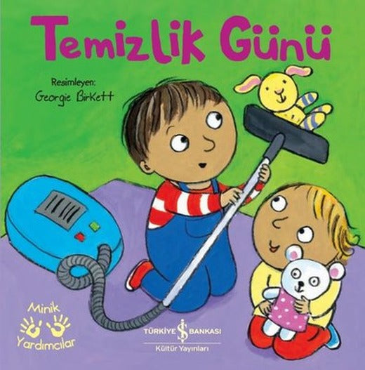 Temizlik Günü - Minik Yardımcılar | İş Bankası Kültür Yayınları
