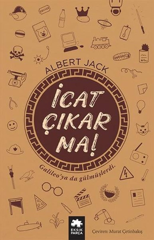 İcat Çıkarma! | Eksik Parça Yayınları (İnce Kapak)