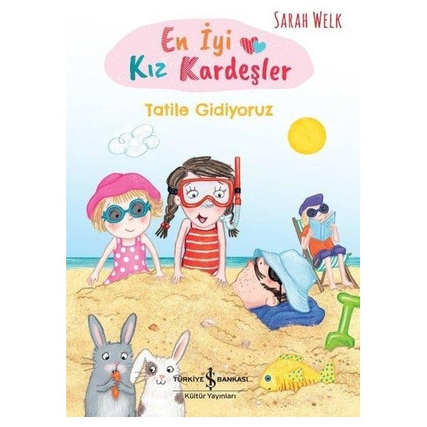 En İyi Kız Kardeşler - Tatile Gidiyoruz | İş Bankası Kültür Yayınları (İnce Kapak)