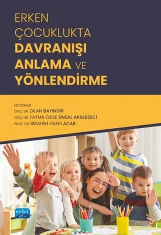 Erken Çocuklukta Davranışı Anlama ve Yönlendirme | Nobel Akademik Yayıncılık (İnce Kapak)