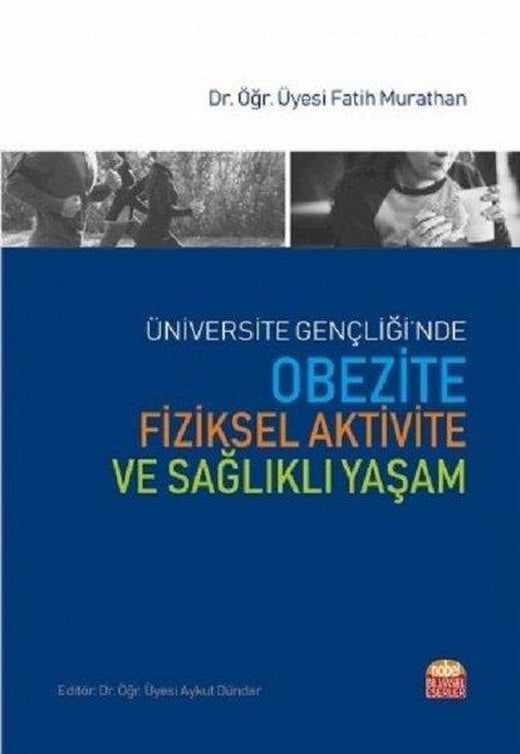Obezite Fiziksel Aktivite ve Sağlıklı Yaşam | Nobel Bilimsel Eserler (İnce Kapak)