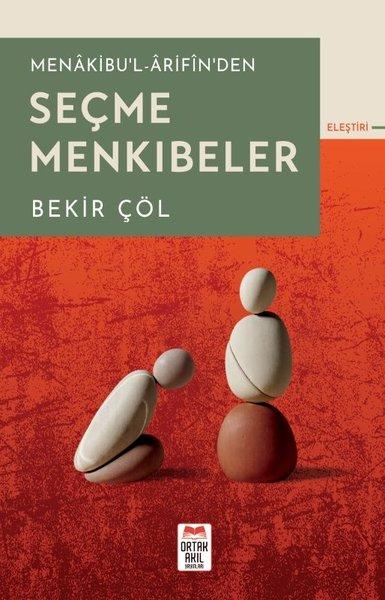 Menakibu'l-Arifin'den Seçme Menkıbeler | Ortak Akıl Yayınları (İnce Kapak)  - Resim 1