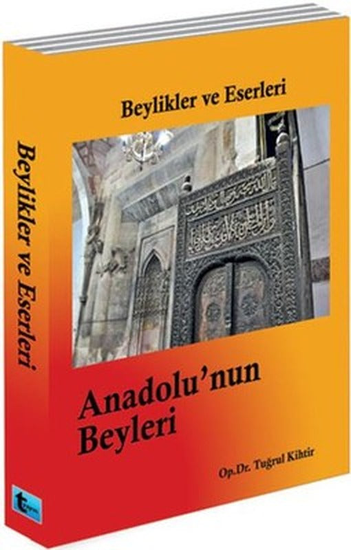 Beylikler ve Eserleri- Anadolu'nun Beyleri | Boyut Yayın Grubu