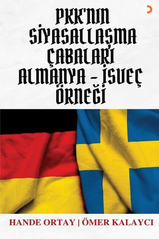 PKK’nın Siyasallaşma Çabaları Almanya-İsveç Örneği | Cinius Yayınları (Ciltsiz)