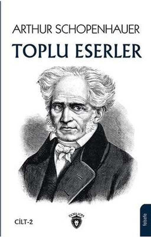 Arthur Schopenhauer Toplu Eserler | Dorlion Yayınevi