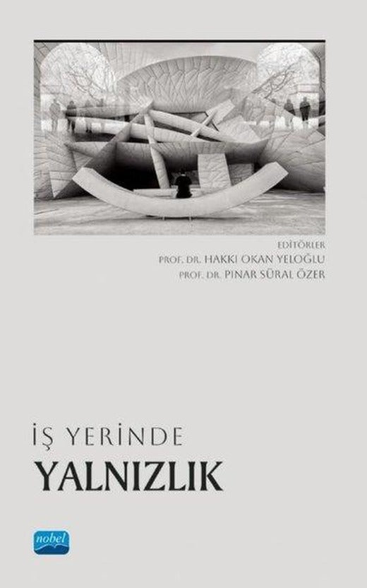 İş Yerinde Yalnızlık | Nobel Akademik Yayıncılık (İnce Kapak)