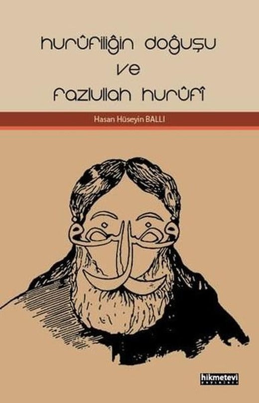 Hurufiliğin Doğuşu ve Fazlullah Hurufi | Hikmetevi Yayınları (İnce Kapak)