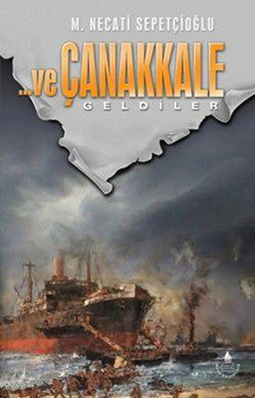 ...ve Çanakkale Geldiler | İrfan Yayıncılık