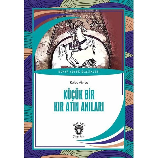 Küçük Bir Kır Atın Anıları Dünya Çocuk Klasikleri (7-12Yaş) | Dorlion Yayınları (Ciltsiz)