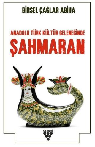 Anadolu Türk Kültür Geleneğinde Şahmaran | Urzeni Yayıncılık (Ciltsiz)  - Resim 1