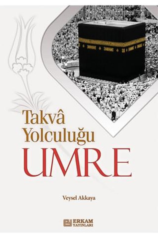 Takva Yolculuğu Umre | Erkam Yayınları (Ciltsiz)