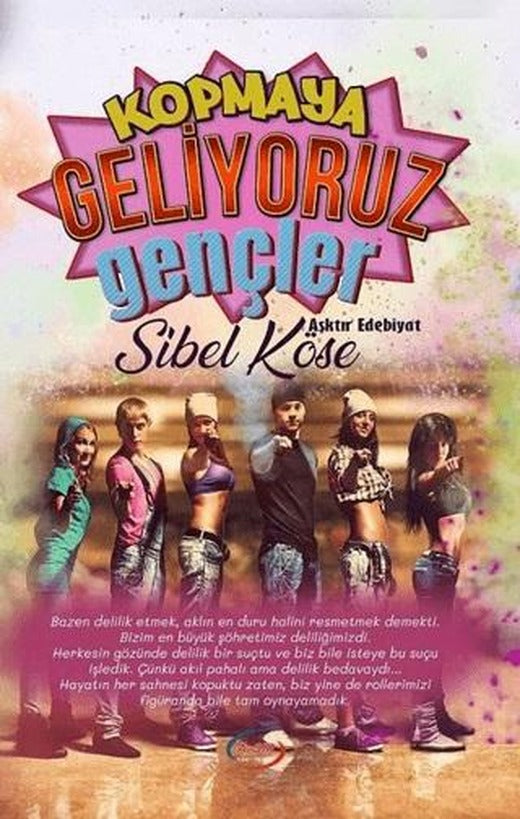 Kopmaya Geliyoruz Gençler - Sibel Köse - A_SIR Kitap Yayınevi