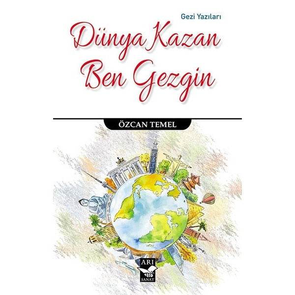 Dünya Kazan Ben Gezgin | Arı Sanat Yayınevi (İnce Kapak)