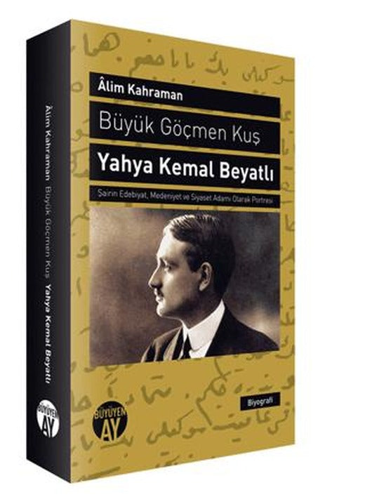 Büyük Göçmen Kuş: Yahya Kemal Beyatlı