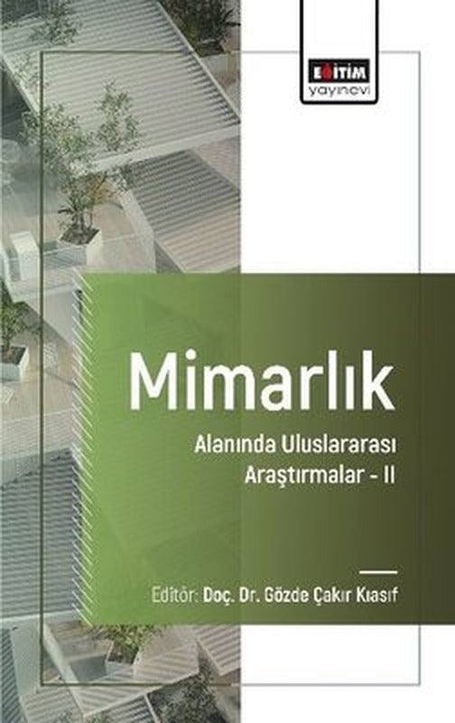 Mimarlık Alanında Uluslararası Araştırmalar 2 | Eğitim Yayınevi (İnce Kapak)