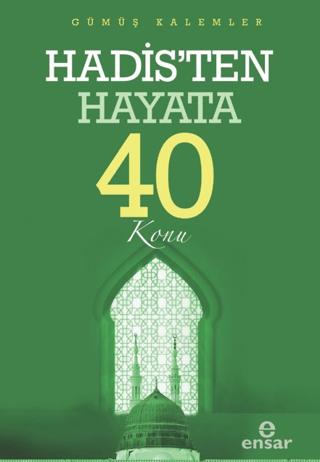 Hadis’ten Hayata 40 Konu | Ensar Neşriyat (Ciltsiz)  - Resim 1