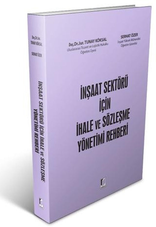 İnşaat Sektörü İçin İhale ve Sözleşme Yönetimi Rehberi | Adalet Yayınevi (Ciltsiz)