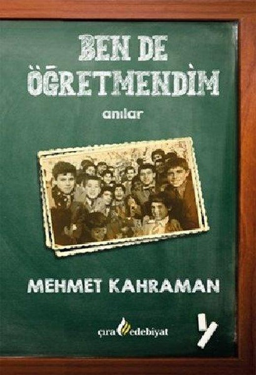 Ben de Öğretmendim - Anılar | Çıra Yayınları (İnce Kapak)