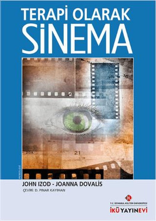 Terapi Olarak Sinema | İstanbul Kültür Üniversitesi - İKÜ Yayınevi (Ciltsiz)