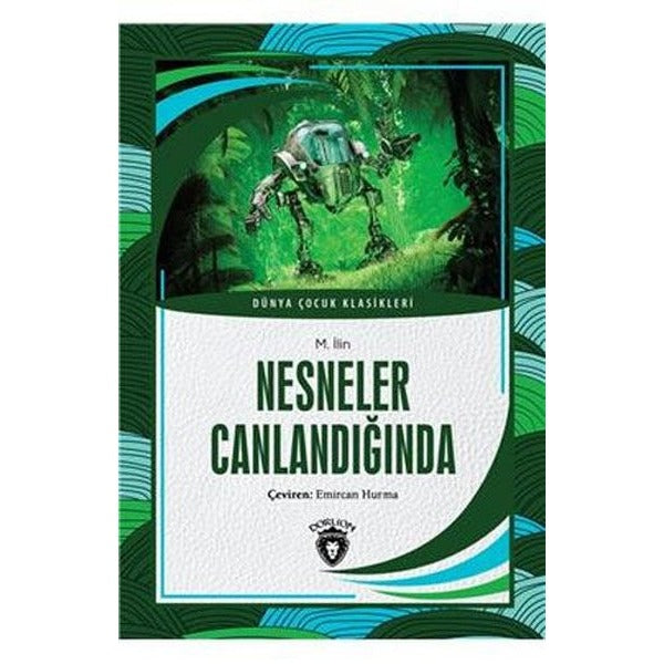Nesneler Canlandığında - Dünya Çocuk Klasikleri | Dorlion Yayınevi
